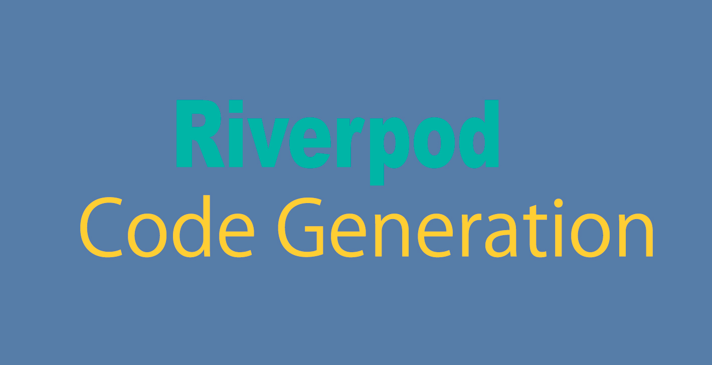 Riverpod code generation explained